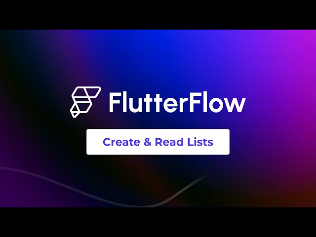 FlutterFlow for Beginners - ch4 ep6 - Create & Read Lists