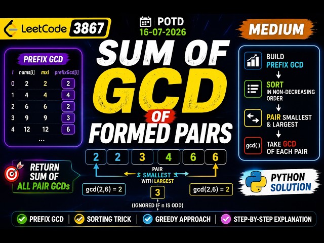LeetCode 3867 | Sum of GCD of Formed Pairs | Medium | Python Solution | POTD 16-07-2026|VKCoder