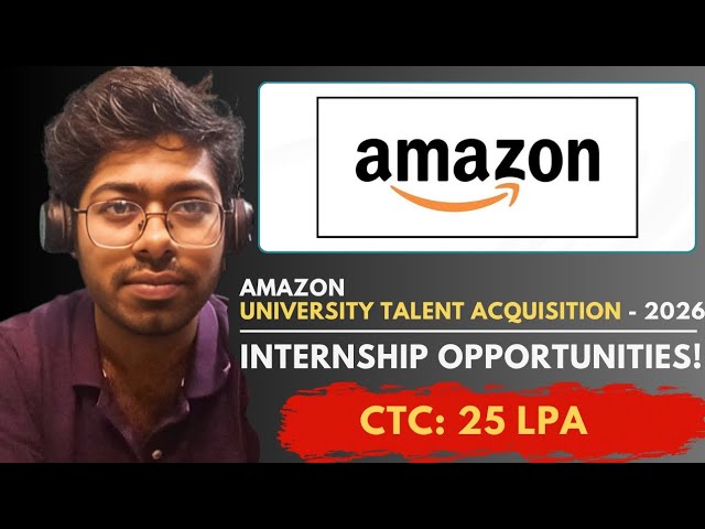 Amazon University Talent Acquisition Program - 2026 | Updated Hiring Process Explained | Amazon DSA