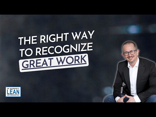 The Power of Praise in Orthodontic Practice