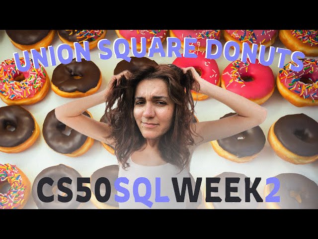 (CS50 SQL) PROBLEM SET 2 - UNION SQUARE DONUT | SOLUTION