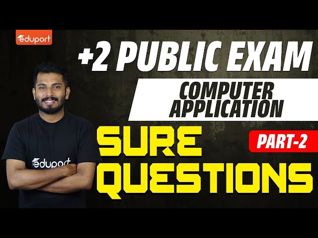 Plus Two Computer Application | Sure Questions - Part 2 | Eduport Commerce