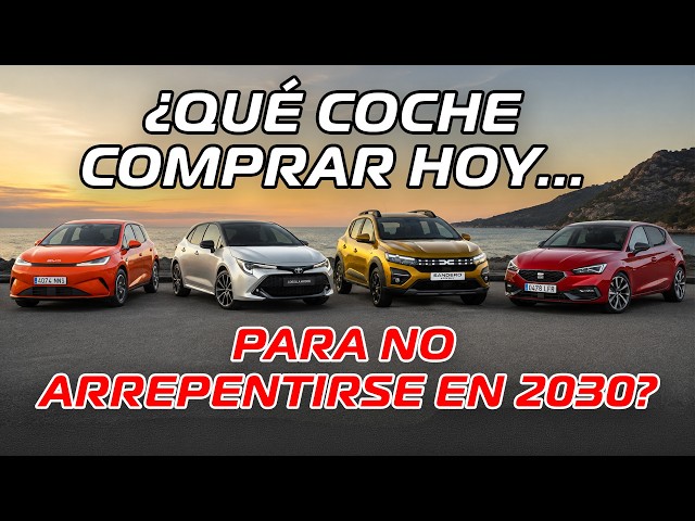 Qué coche COMPRAR hoy… Para no ARREPENTIRSE en 2030