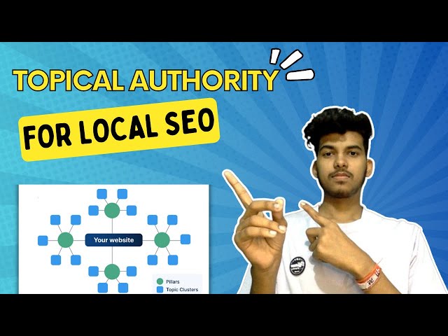 Topical Authority For Local SEO | A Complete Guide (2023)
