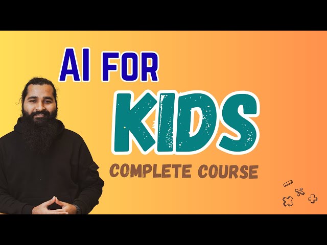 AI for kids complete lectures are here