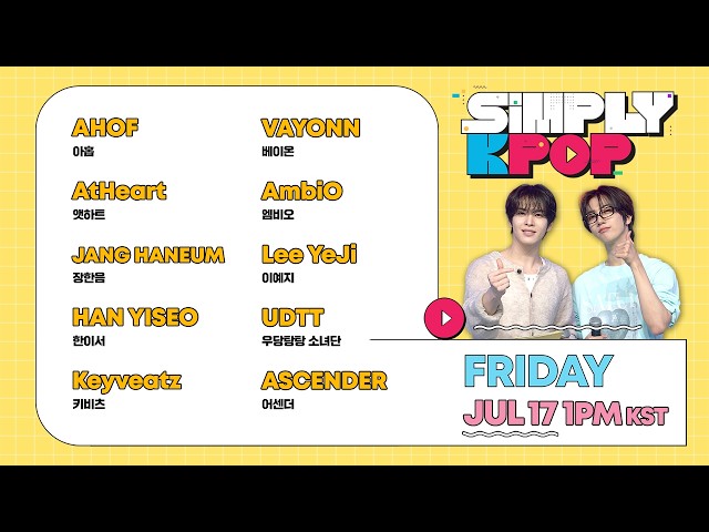 [Simply K-Pop] EP.15 – AHOF, AtHeart, JANG HANEUM, HAN YISEO, Keyveatz, VAYONN, AmbiO, Lee YeJi