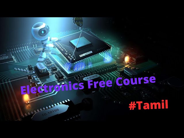 Electronics Free Course Introduction | Tamil | FREE