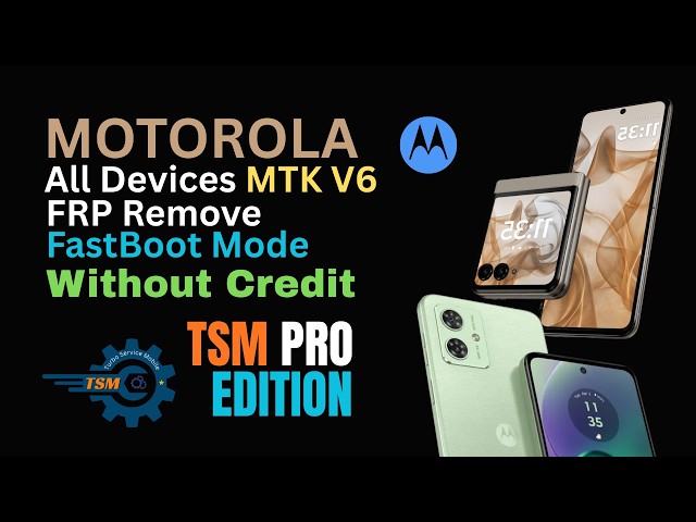 Remove FRP Motorola MTK V6 Devices  By TSM PRO EDITION