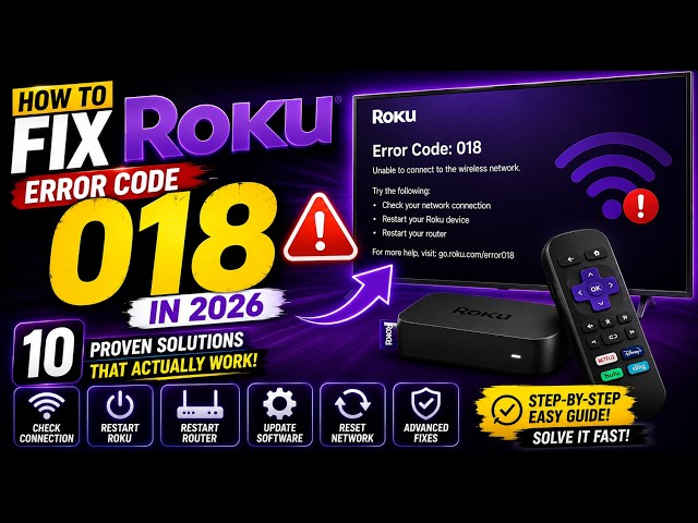 How to Fix Roku Error Code 018 in 2026 | 10 Proven Solutions That Actually Work!