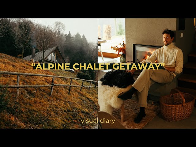 Alpine Chalet in the Slovenian Alps | A Slow Living Visual Diary
