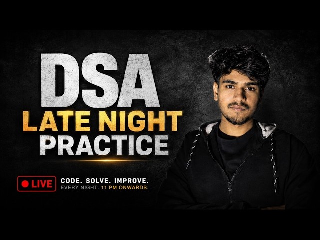 Late Night DSA  | Data Structures & Algorithms Live Coding | Placement Prep 2026