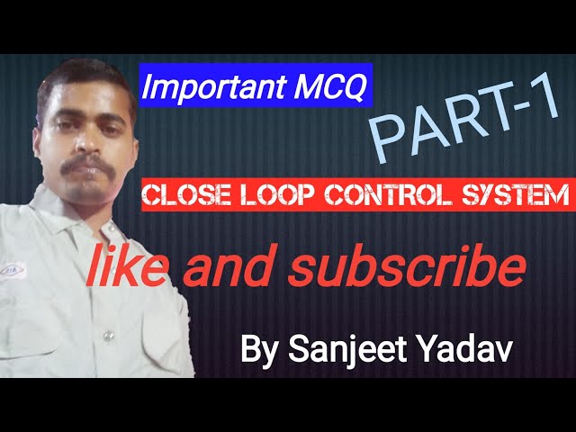 Close Loop Control System Mcq l Close Loop Mcq l Create Close Loop Mcq l 