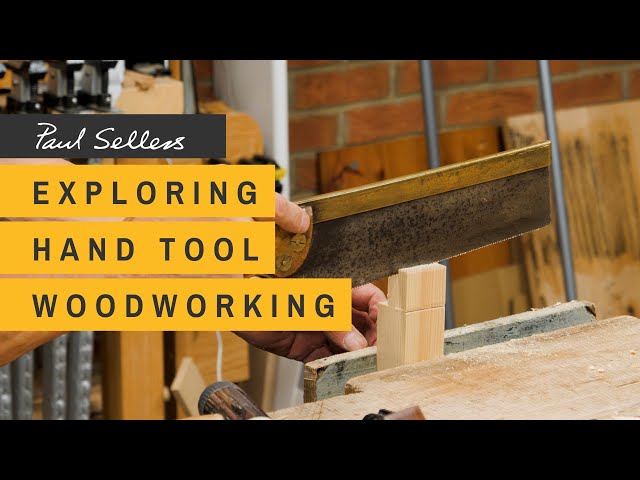 Exploring Hand Tool Woodworking | Paul Sellers