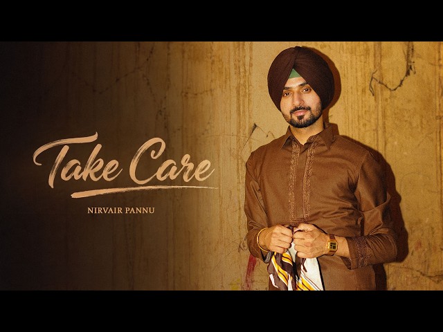 Take Care - Nirvair Pannu (Official Song) PRODGK | Juke Dock
