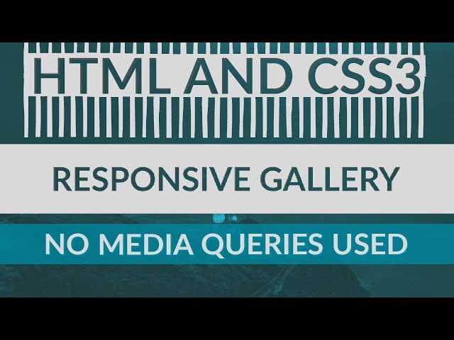 Responsive Image Gallery | HTML AND CSS3 Tutorial