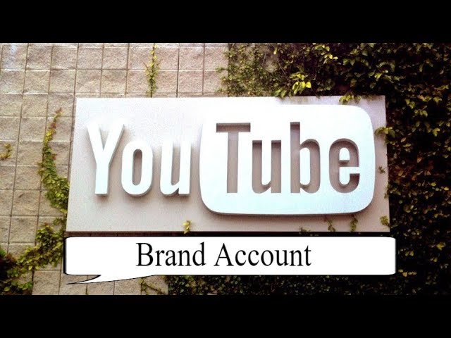 How To Create A  Brand Account  In YouTube !!!