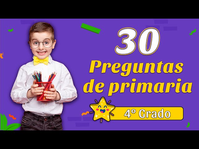 30 Preguntas de PRIMARIA 🧠 para Niños de 4° Grado 📚🎉