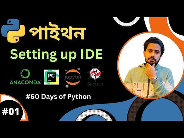 Day-01🐍 60 Days of Python (পাইথন) | Install Python, Anaconda, Jupyter, PyCharm | Kaggle-Google Colab