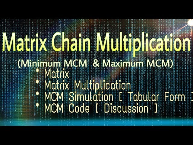 MATRIX CHAIN MULTIPLICATION IN BANGLA | বাংলা | MINIMUM | MAXIMUM | ALGORITHMS |RADWAN ROMY| BENGALI