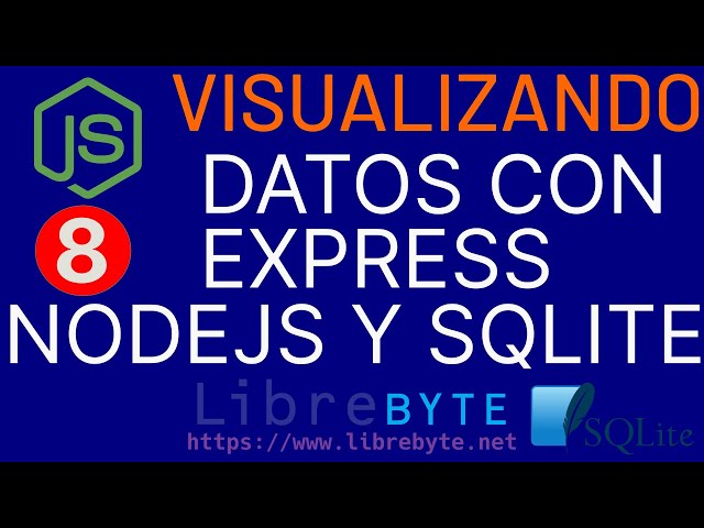 Visualizando datos con NodeJS, Express y SQLite
