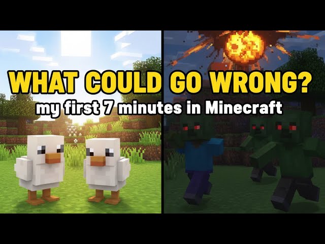 What Could Go Wrong? My First 7 Minutes in Minecraft