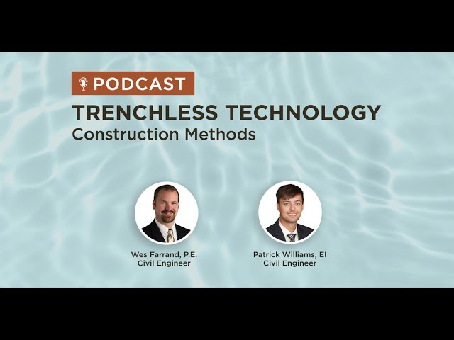 Trenchless Technology Construction Methods Presented by Wes Farrand & Patrick Williams