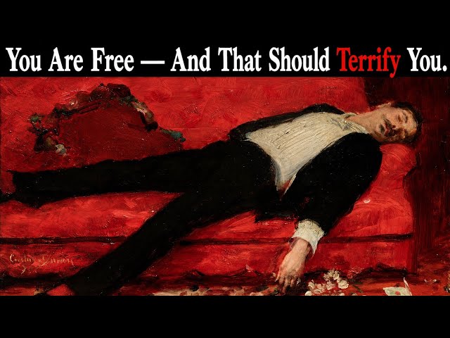 You Are Free — And That Should Terrify You"
