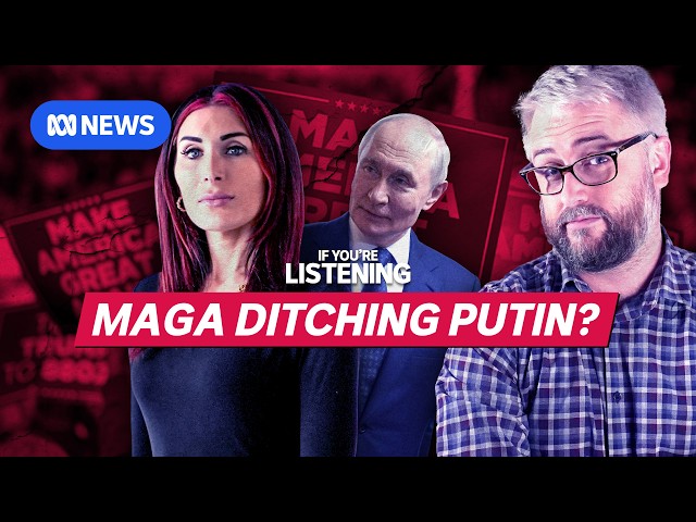 Why MAGA is turning on Russia | If You're Listening