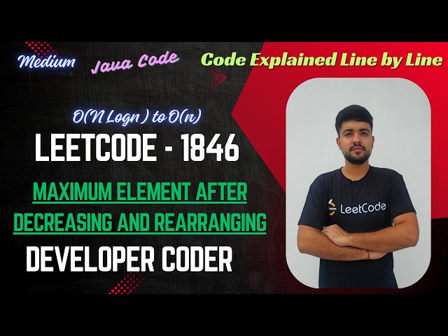 Maximum Element After Decreasing and Rearranging | LeetCode 1846 | Java Code | Developer Coder