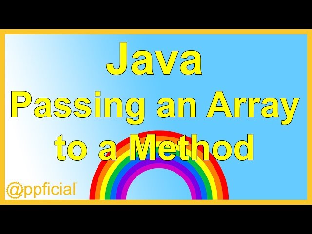 Passing an Array as an Argument to a Method in Java By Example - Learn Programming - APPFICIAL