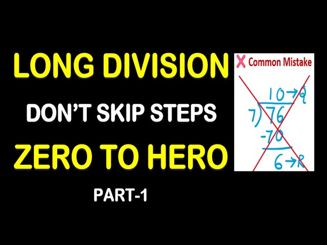 How To Do Long Division Step By Step | Avoid Common Mistakes | Easy Rules | 76 ÷ 7 | Part-1