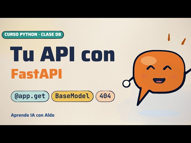 Curso de Python desde cero · Clase 8: tu primera API web con FastAPI