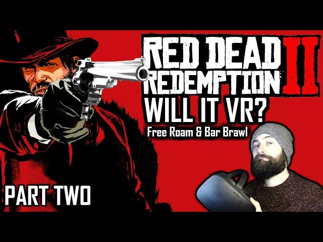 RED DEAD REDEMPTION 2 IN VR - Free roaming & Bar brawling - Vorpx Oculus Rift Gameplay
