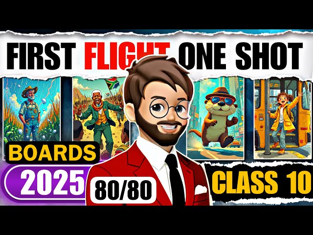 CLASS 10th FIRST FLIGHT ONE SHOT | All Chapters | English Class 10 One Shot | BOARDS 2025