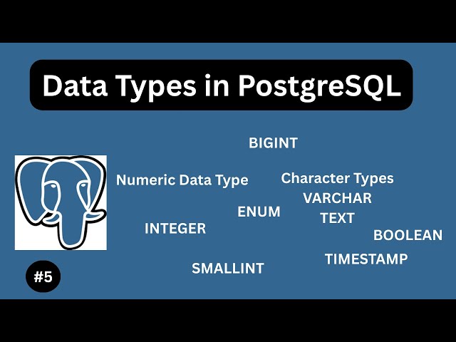 Understanding data types in PostgreSQL - PostgreSQL Tutorial #5