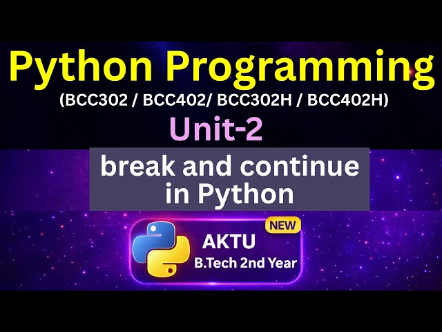 U2L15 break and continue in Python | Loop Control Statements | AKTU B.Tech 2nd Year |  Eduglue