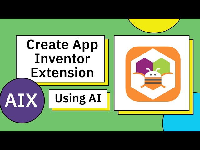 Create MIT App Inventor Extension Using AI Tool