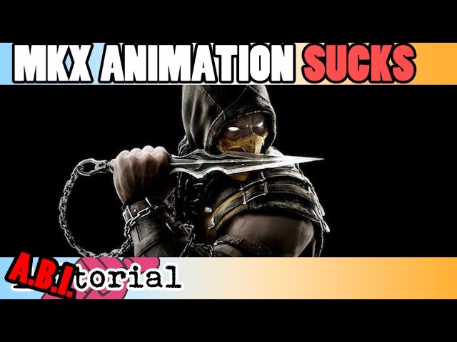 A.B.I.torial 13: Mortal Kombat X's Animation SUCKS