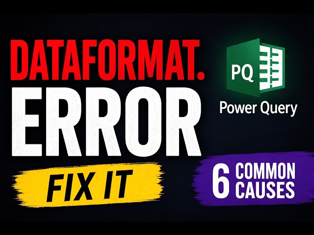 How to Fix DataFormat.Error in Power Query (6 Common Causes)