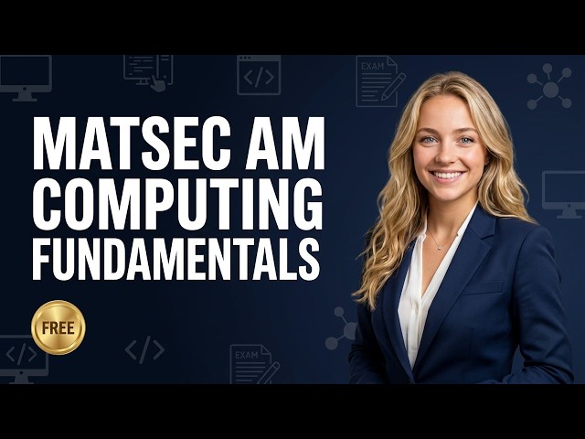 MATSEC AM Computing Fundamentals