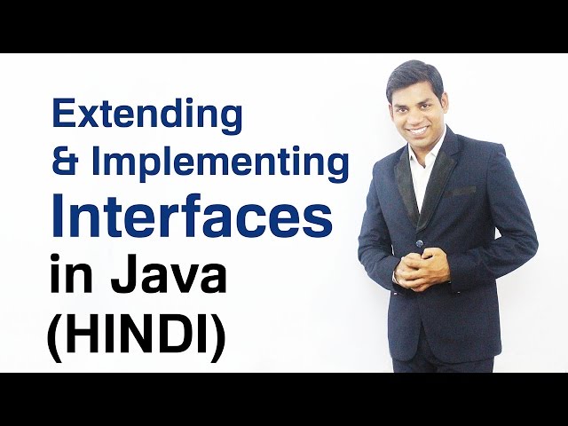Extending & Implementing Interfaces in Java (HINDI)