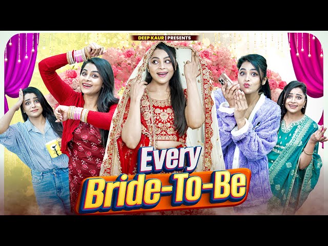 Every Bride-To-Be | Wedding Season | Deep Kaur