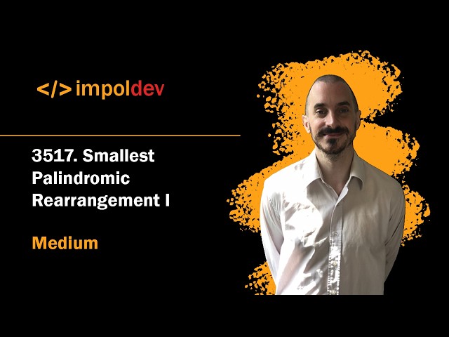 Smallest Palindromic Rearrangement I | LeetCode 3517 - Python