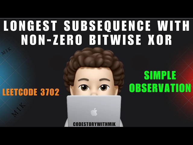 Longest Subsequence With Non-Zero Bitwise XOR | Leetcode 3702 | Simple Observation | MIK