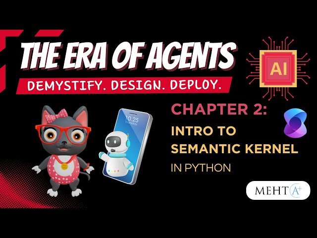 Intro to Semantic Kernel in Python | The Era of Agents Ch. 2/10