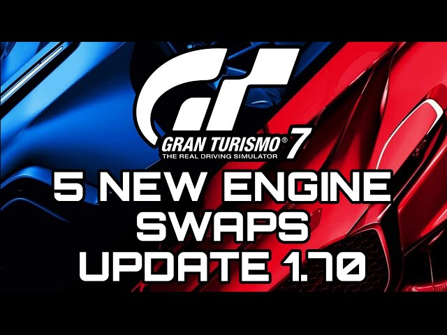 GRAN TURISMO 7 | 5 NEW ENGINE SWAPS UPDATE 1.70!