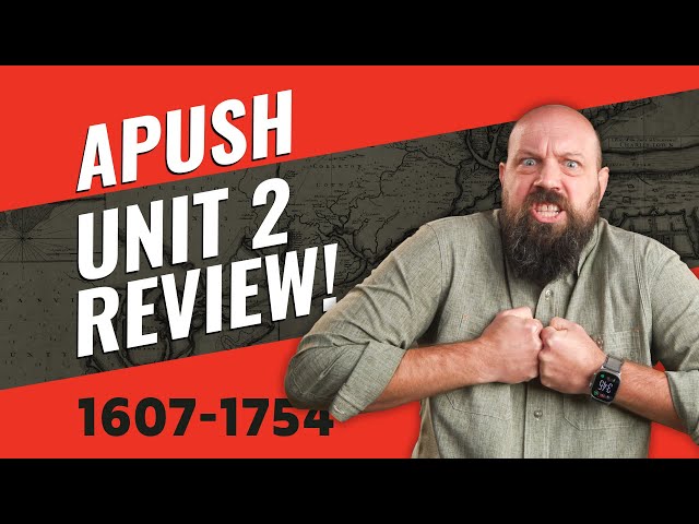 APUSH Unit 2 REVIEW [Period 2: 1607-1754]—Everything You NEED to Know