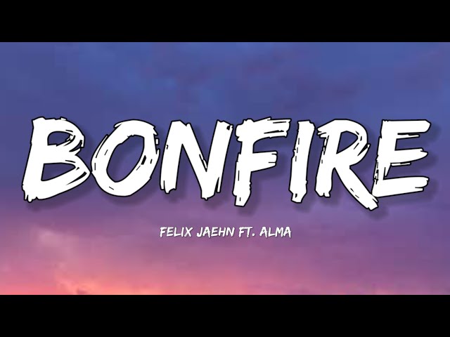 Felix Jaehn - Bonfire ft. ALMA - Lyrics