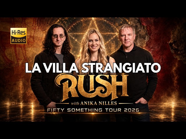 RUSH w/ Anika Nilles - LA VILLA STRANGIATO Live 2026 (Fifty Something Tour) | DualCam