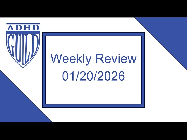 ADHD Weekly Review 01/20/2026